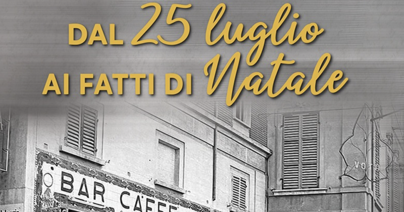 Dal 25 luglio ai fatti di Natale